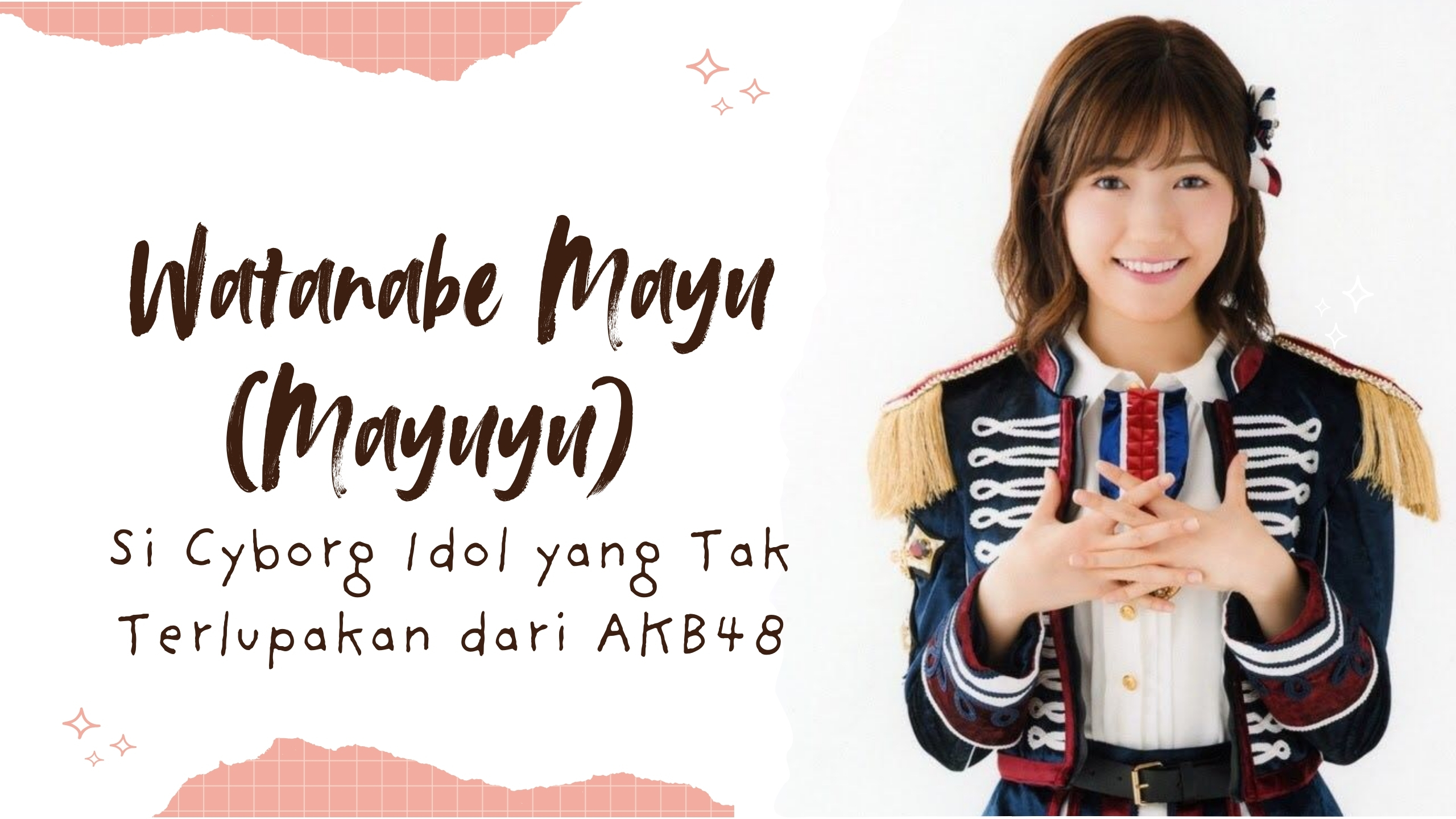 Watanabe Mayu (Mayuyu) – Si Cyborg Idol yang Tak Terlupakan dari AKB48